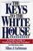 Cover of: The Keys to the White House