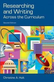 Researching and Writing Across the Curriculum by Christine A. Hult