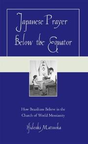 Cover of: Japanese Prayer Below the Equator: How Brazilians Believe in the Church of World Messianity