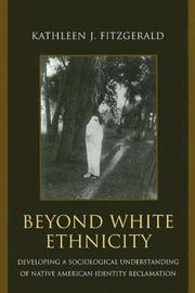 Cover of: Beyond White Ethnicity: Developing a Sociological Understanding of Native American Identity Reclamation