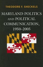Cover of: Maryland Politics and Political Communication, 1950-2005 (Lexington Studies in Political Communication) by Theodore F. Sheckels