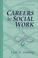 Cover of: Careers in Social Work (2nd Edition)