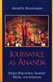 Cover of: Jouissance as Ananda: Indian Philosophy, Feminist Theory, and Literature