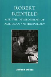 Cover of: Robert Redfield and the Development of American Anthropology by Clifford Wilcox