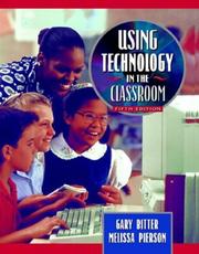 Cover of: Using technology in the classroom by Gary G. Bitter