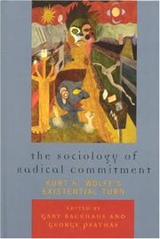 Cover of: The Sociology of Radical Commitment: Kurt H. Wolff's Existential Turn