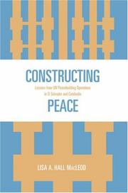 Cover of: Constructing Peace: Lessons from UN Peacebuilding Operations in El Salvador and Cambodia
