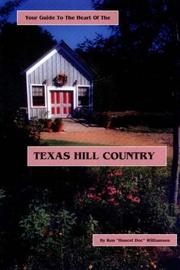 Cover of: Your guide to the heart of the Texas Hill Country: what to see and do in the Hill Country