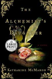 Cover of: The alchemist's daughter: a novel