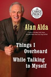 Things I overheard while talking to myself by Alan Alda