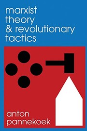 Cover of: Marxist Theory and Revolutionary Tactics by Anton Pannekoek, Rhiza