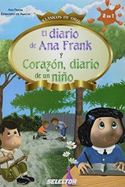 Cover of: El diario de Ana Frank y Corazon, diario de un nino / The Diary of Anne Frank and Heart, Diary of a Child by Anne Frank, Edmundo De Amicis