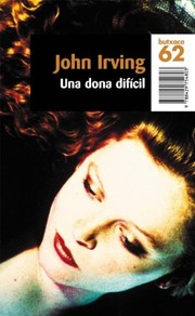 Cover of: Una dona difícil by Irving, John, Ernest Riera Arbussà