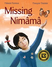 Cover of: Missing Nimâmâ by Melanie Florence, François Thisdale