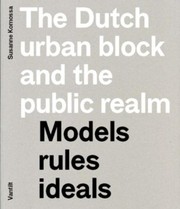Cover of: The Dutch urban block and the public realm: models, rules, ideals