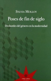 Cover of: Poses de fin de siglo: desbordes del género en la modernidad