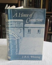 Cover of: A house of correction by J. R. S. Whiting