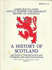 Cover of: A History of Scotland and Guide to tracing convicts and immigrants who came from Scotland