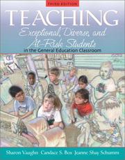 Teaching exceptional, diverse, and at-risk students in the general education classroom by Sharon Vaughn, Sharon S. Vaughn, Candace S. Bos, Jeanne Shay Schumm