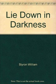 Cover of: Lie down in Darkness by William Styron