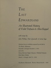 Cover of: The Last Edwardians: an illustrated history of Violet Trefusis & Alice Keppel : selections from an exhibition prepared by and held at The Boston Athenaeum November 4 through December 6, 1985 and at the Henry Morrison Flagler Museum, Whitehall Mansion, Palm Beach, Florida, March 11 through April 13, 1986