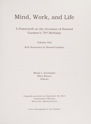 Cover of: Mind, work, and life: a Festschrift on the occasion of Howard Gardner's 70th birthday ; with responses by Howard Gardner