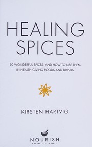 Cover of: Healing Spices: 50 Wonderful Spices, and How to Use Them in Health-Giving Foods and Drinks