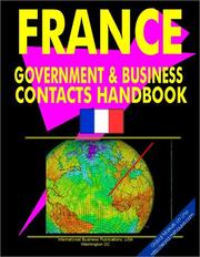 Cover of: France Government And Business Contacts Handbook | USA International Business Publications