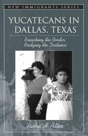 Yucatecans in Dallas, Texas by Rachel H. Adler, Nancy Foner