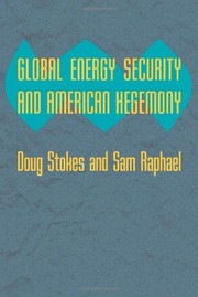 Cover of: Global energy security and American hegemony