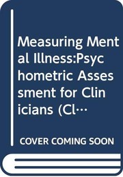 Cover of: Measuring Mental Illness:Psychometric Assessment for Clinicians (Clinical Practice)