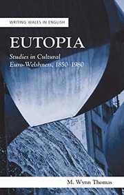 Cover of: Eutopia: Studies in Cultural Euro-Welshness, 1850-1980