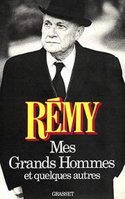 Cover of: Mes grands hommes et quelques autres by Rémy