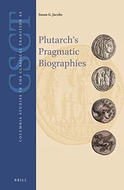 Plutarch's Pragmatic Biographies by Susan G. Jacobs