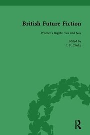 Cover of: British Future Fiction, 1700-1914, Volume 4 by I. F. Clarke