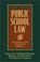 Cover of: Public School Law