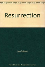 Cover of: Resurrection by Лев Толстой, Vera Traill, A. Hodge