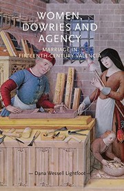 Cover of: Women, Dowries and Agency: Marriage in Fifteenth-Century Valencia