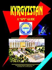 Cover of: Kyrgyzstan: A Spy Guide (World Investment and Business Guide Library)
