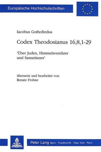 Codex Theodosianus. by [herausgegeben von] Iacobus Gothofredus ; übersetzt und bearbeitet von Renate Frohne.