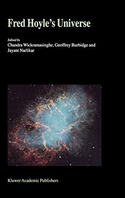 Cover of: Fred Hoyle's universe by edited by Chandra Wickramasinghe, Geoffrey Burbidge, and Jayant Narlikar.