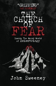 Cover of: The Church of Fear: Inside the Weird World of Scientology by 