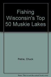 Cover of: Fishing Wisconsin's top 50 muskie lakes