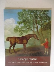 Cover of: George Stubbs in the Collection of Paul Mellon by George Stubbs, Paul Mellon, Malcolm Cormack, Patrick McCaughey