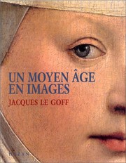 Cover of: Un Moyen Âge en images by Jacques Le Goff