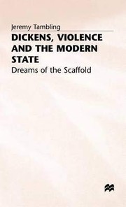 Cover of: Dickens, violence and the modern state: dreams of the scaffold