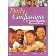 Cover of: Daily Confessions for Parents, Husbands, Wives and Teens by Creflo A. Dollar