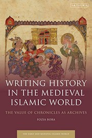 Cover of: Writing History in the Medieval Islamic World: The Value of Chronicles As Archives