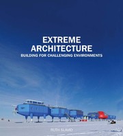 Cover of: Extreme Architecture: Bulding for Challenging Environments