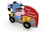 Cover of: Peppa Pig: Slow down, George!